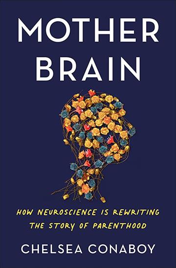Knjiga Mother Brain autora Chelsea Conaboy izdana 2022 kao tvrdi uvez dostupna u Knjižari Znanje.