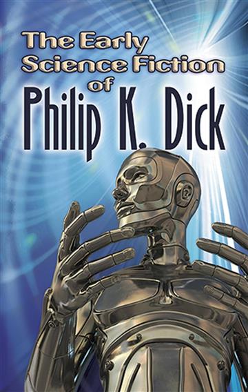 Knjiga Early Science Fiction of Philip K. Dick, Volume 1 autora Philip K. Dick izdana 2013 kao meki uvez dostupna u Knjižari Znanje.