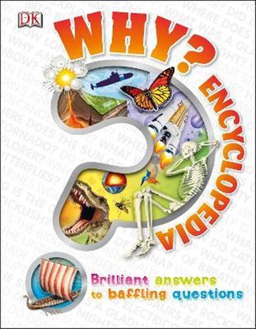 Knjiga Why? Encyclopedia  autora DK izdana 2015 kao tvrdi uvez dostupna u Knjižari Znanje.