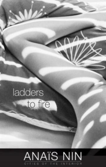 Knjiga Ladders to Fire autora Anais Nin izdana 2014 kao meki uvez dostupna u Knjižari Znanje.