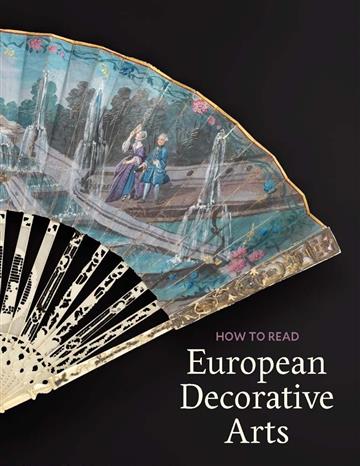 Knjiga How to Read European Decorative Arts autora Danielle O. Kisluk-G izdana 2023 kao meki uvez dostupna u Knjižari Znanje.