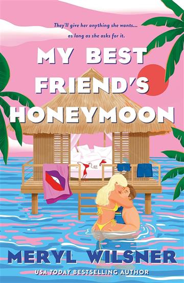 Knjiga My Best Friend's Honeymoon autora Meryl Wilsner izdana 2025 kao tvrdi uvez dostupna u Knjižari Znanje.