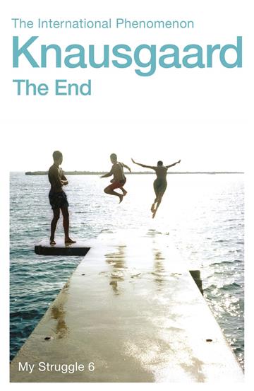 Knjiga My Struggle 6: The End autora Karl Ove Knausgaard izdana 2019 kao meki uvez dostupna u Knjižari Znanje.