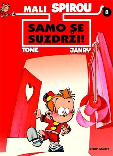 Knjiga Mali Spirou 8: Samo se suzdrži! autora Philippe Tome, Janry izdana 2005 kao tvrdi uvez dostupna u Knjižari Znanje.