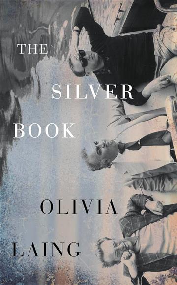 Knjiga Silver Book autora Olivia Laing izdana 2025 kao meki uvez dostupna u Knjižari Znanje.
