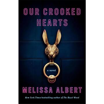 Knjiga Our Crooked Hearts autora Melissa Albert izdana 2022 kao  dostupna u Knjižari Znanje.