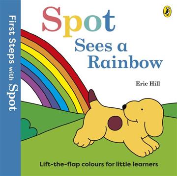 Knjiga First Steps with Spot: Spot Sees a Rainbow autora Eric Hill izdana 2026 kao tvrdi uvez dostupna u Knjižari Znanje.
