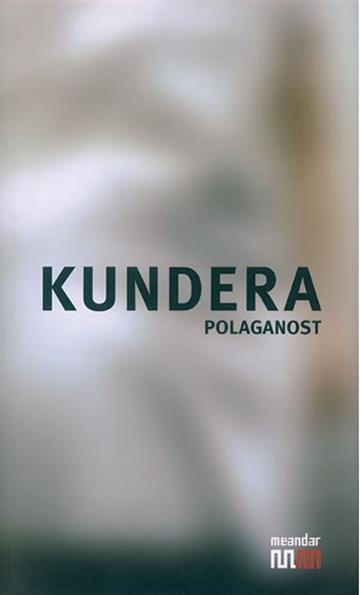 Knjiga Polaganost autora Milan Kundera izdana 2007 kao tvrdi uvez dostupna u Knjižari Znanje.