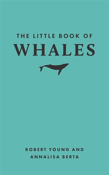 Knjiga Little Book of Whales autora Robert Young izdana 2024 kao tvrdi uvez dostupna u Knjižari Znanje.