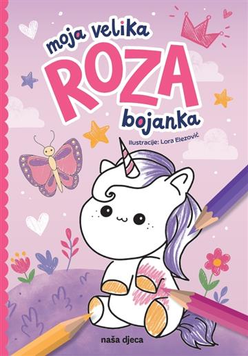 Knjiga Moja velika roza bojanka autora Lora Elezović izdana 2026 kao meki uvez dostupna u Knjižari Znanje.