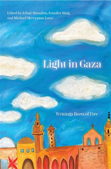 Knjiga Light in Gaza: Writings Born of Fire autora Jehad Abusalim, Jenn izdana 2022 kao meki dostupna u Knjižari Znanje.