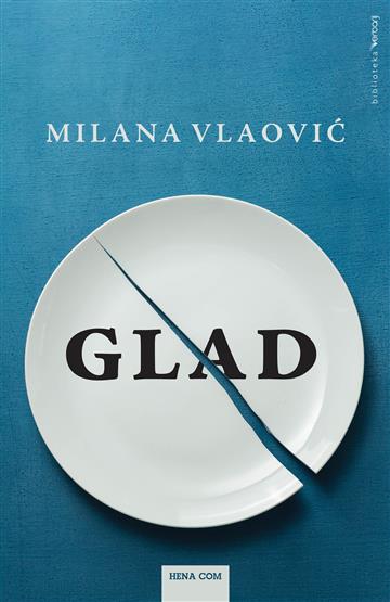 Knjiga Glad autora Milana Vlaović izdana 2016 kao meki uvez dostupna u Knjižari Znanje.