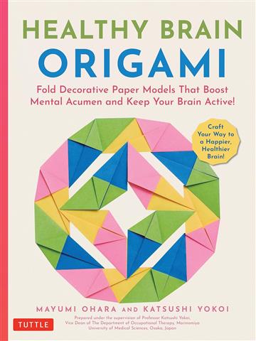 Knjiga Healthy Brain Origami autora Mayumi Ohara izdana 2025 kao meki uvez dostupna u Knjižari Znanje.