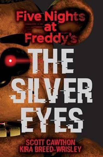 Knjiga Five Nights at Freddy's: The Silver Eyes autora Scott Cawthon; Kira izdana 2017 kao meki uvez dostupna u Knjižari Znanje.