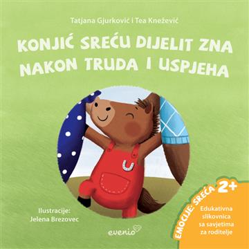 Knjiga Konjić sreću dijelit zna nakon truda i u spjeha autora Tatjana Gjurković, Tea Knežević izdana  kao meki uvez dostupna u Knjižari Znanje.