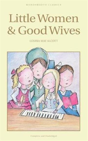 Knjiga Little Women & Good Wives autora Louisa May Alcott izdana 1998 kao meki uvez dostupna u Knjižari Znanje.