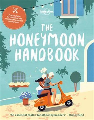 Knjiga The Honeymoon Handbook autora Lonely Planet izdana 2017 kao meki uvez dostupna u Knjižari Znanje.