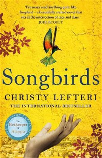Knjiga Songbirds autora Christy Lefteri izdana 2021 kao meki uvez dostupna u Knjižari Znanje.