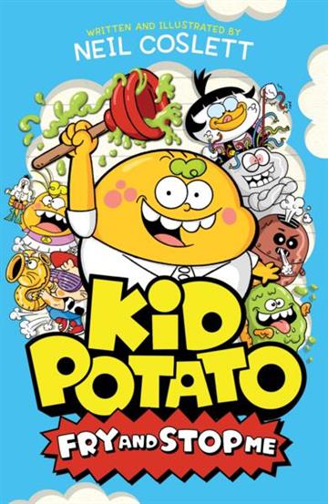 Knjiga Kid Potato: Fry and Stop Me autora Neil Coslett izdana 2026 kao meki uvez dostupna u Knjižari Znanje.