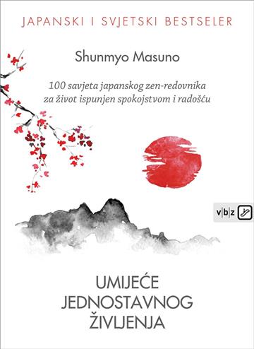 Knjiga Umijeće jednostavnog življenja autora Shunmyo Masuno izdana 2019 kao meki uvez dostupna u Knjižari Znanje.