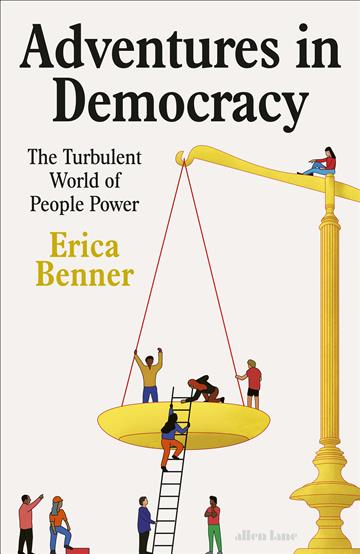 Knjiga Adventures in Democracy autora Erica Benner izdana 2024 kao tvrdi uvez dostupna u Knjižari Znanje.