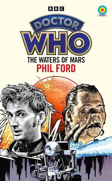 Knjiga Doctor Who: The Waters of Mars (Target Collection) autora Phil Ford izdana 2023 kao meki uvez dostupna u Knjižari Znanje.