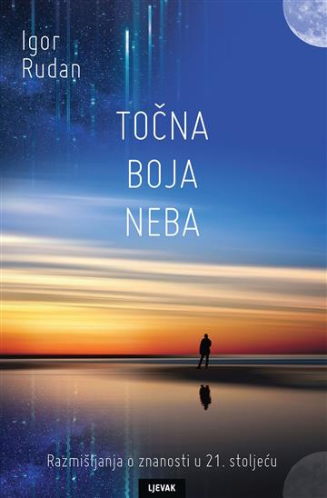 Knjiga Točna boja neba autora Igor Rudan izdana 2017 kao meki uvez dostupna u Knjižari Znanje.