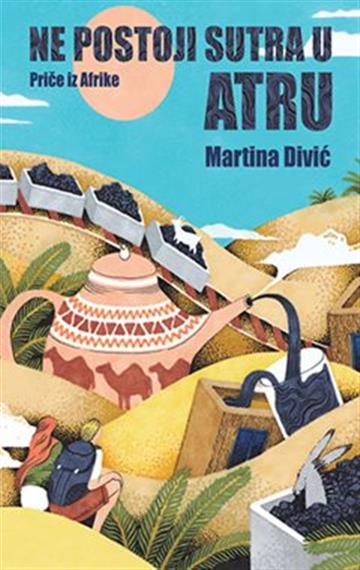 Knjiga Ne postoji sutra u Atru autora Martina Divić izdana 2022 kao meki uvez dostupna u Knjižari Znanje.