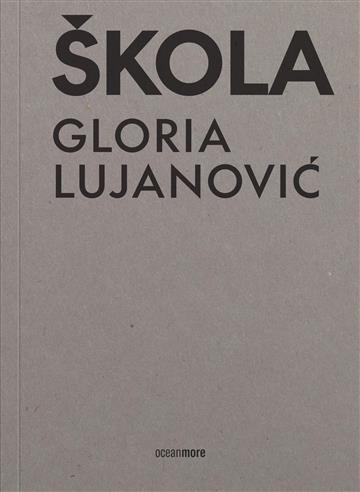 Knjiga Škola autora Gloria Lujanović izdana 2025 kao meki uvez dostupna u Knjižari Znanje.