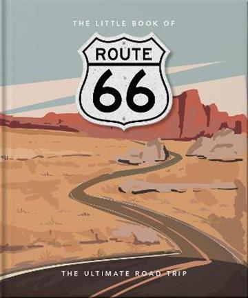 Knjiga Little Book Of Route 66 autora Orange Hippo! izdana 2022 kao tvrdi uvez dostupna u Knjižari Znanje.