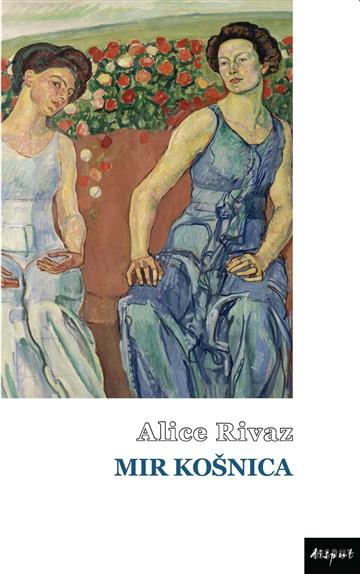 Knjiga Mir košnica autora Alice Rivaz izdana 2026 kao meki uvez dostupna u Knjižari Znanje.