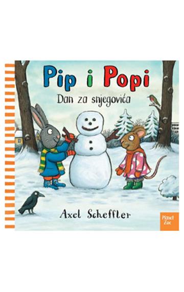 Knjiga Pip i Popi: Dan za snjegovića autora Axel Scheffler izdana 2025 kao tvrdi uvez dostupna u Knjižari Znanje.