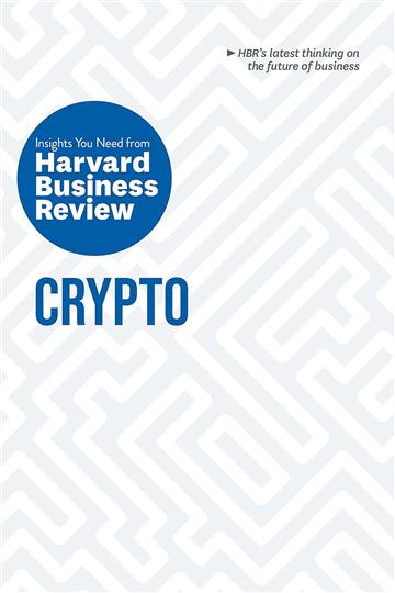 Knjiga Crypto: The Insights You Need From Harvard Business Review autora Harvard Business Rev izdana 2023 kao meki uvez dostupna u Knjižari Znanje.
