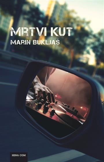 Knjiga Mrtvi kut autora Marin Bukljaš izdana 2026 kao tvrdi uvez dostupna u Knjižari Znanje.