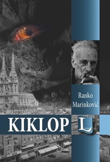Knjiga Kiklop autora Ranko Marinković izdana  kao tvrdi uvez dostupna u Knjižari Znanje.