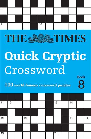 Knjiga Times Quick Cryptic Crossword Book 8 autora The Times izdana 2023 kao meki uvez dostupna u Knjižari Znanje.
