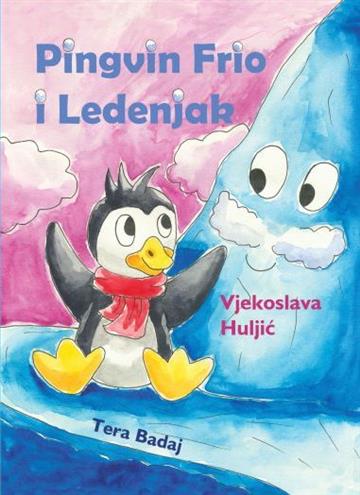 Knjiga Pinguin Frio i ledenjak autora Vjekoslava Huljić Ilustrirala: Tera Badaj izdana 2021 kao tvrdi uvez dostupna u Knjižari Znanje.