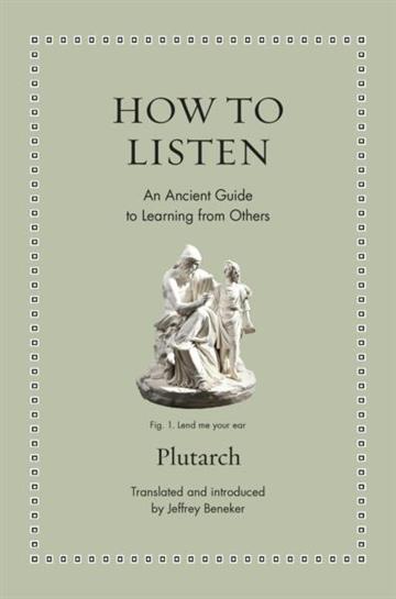 Knjiga How to Listen autora Plutarch izdana 2026 kao tvrdi uvez dostupna u Knjižari Znanje.