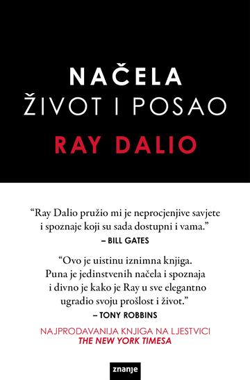 Knjiga Načela: Život i posao autora Ray Dalio izdana 2024 kao meki uvez dostupna u Knjižari Znanje.