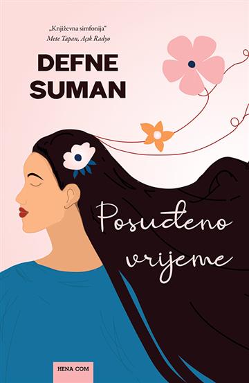 Knjiga Posuđeno vrijeme autora Defne Suman izdana 2021 kao tvrdi uvez dostupna u Knjižari Znanje.