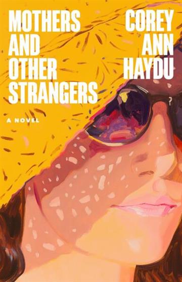 Knjiga Mothers and Other Strangers autora Corey Ann Haydu izdana 2026 kao meki uvez dostupna u Knjižari Znanje.