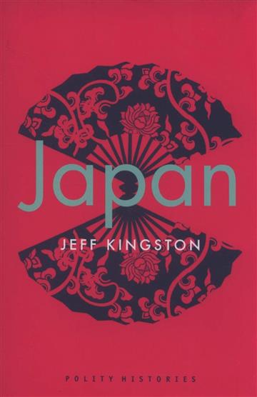 Knjiga Japan (Polity Histories) autora Jeff Kingston izdana 2018 kao meki uvez dostupna u Knjižari Znanje.