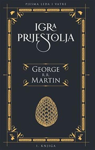 Knjiga Pjesma leda i vatre 1: Igra prijestolja autora George R.R. Martin izdana 2018 kao tvrdi uvez dostupna u Knjižari Znanje.