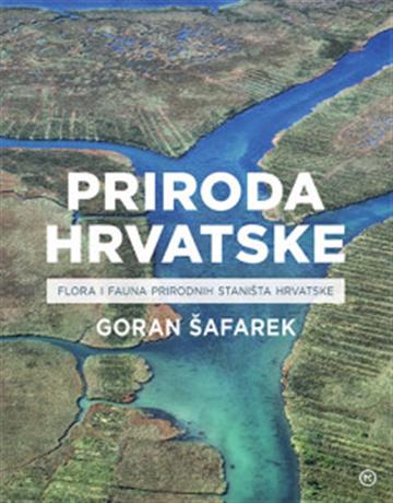 Knjiga Priroda Hrvatske autora Goran Šafarek izdana 2016 kao tvrdi uvez dostupna u Knjižari Znanje.