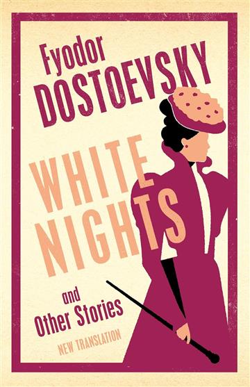 Knjiga White Nights and Other Stories (Alma) autora Fyodor Dostoevsky izdana 2025 kao meki uvez dostupna u Knjižari Znanje.