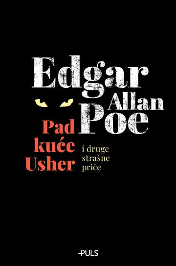 Knjiga Pad kuće Usher i druge strašne priče autora E. A. Poe izdana 2024 kao meki uvez dostupna u Knjižari Znanje.