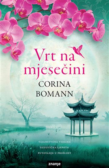 Knjiga Vrt na mjesečini autora Corina Bomann izdana  kao meki uvez dostupna u Knjižari Znanje.