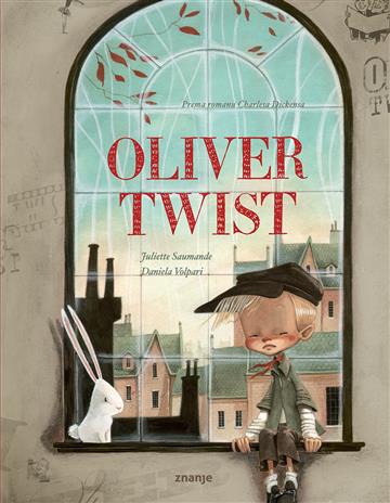 Knjiga Oliver Twist autora Juliette Saumande, Daniela Volpari, prema romanu Charlesa Dickensa izdana 2019 kao tvrdi uvez dostupna u Knjižari Znanje.