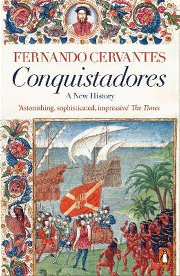 Knjiga Conquistadores: A New History autora Fernando Cervantes izdana 2021 kao meki uvez dostupna u Knjižari Znanje.