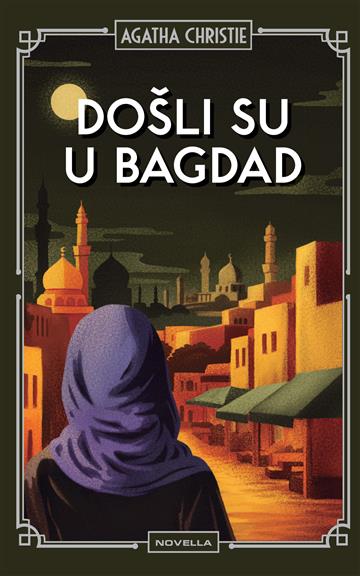 Knjiga Došli su u Bagdad autora Agatha Christie izdana 2026 kao tvrdi uvez dostupna u Knjižari Znanje.